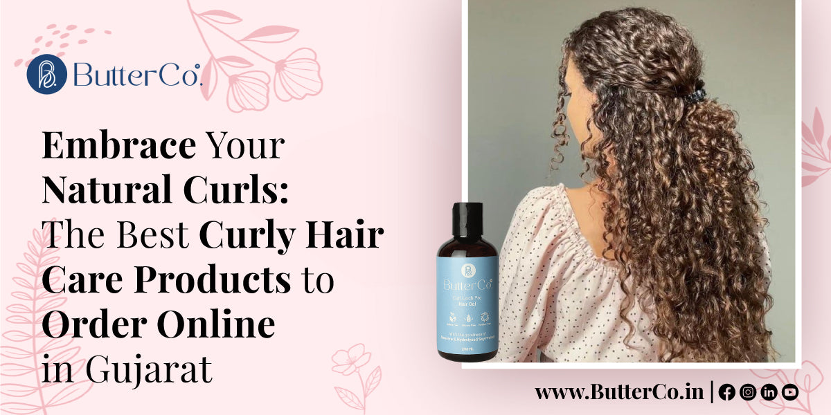 Embrace Your Natural Curls: The Best Curly Hair Care Products to Order Online in Gujarat