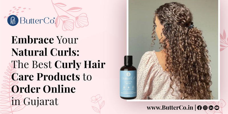 Embrace Your Natural Curls: The Best Curly Hair Care Products to Order Online in Gujarat
