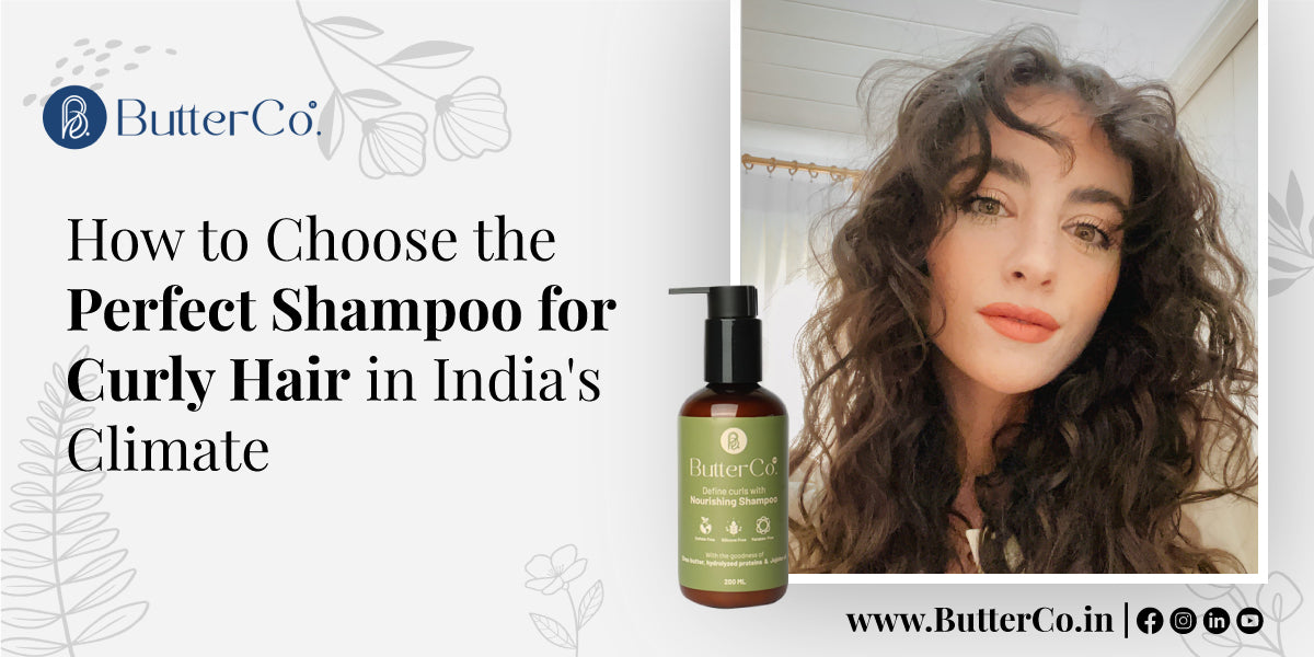 How to Choose the Perfect Shampoo for Curly Hair in India's Climate
