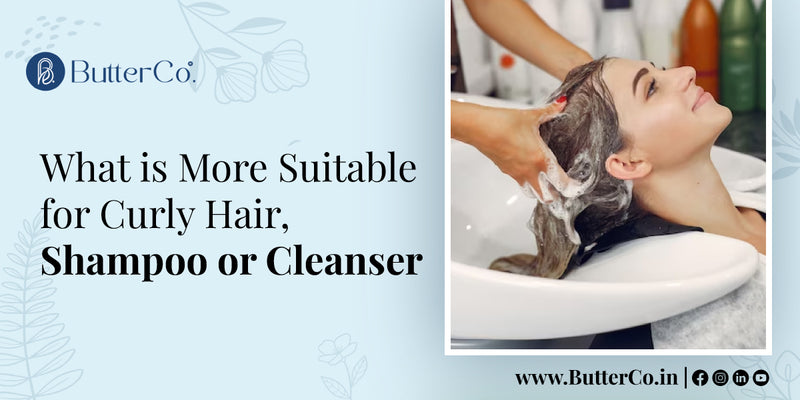 What is More Suitable for Curly Hair, Shampoo or Cleanser?